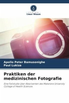 Praktiken der medizinischen Fotografie - Bamusonighe, Apollo Peter;Lukiza, Paul