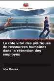 Le rôle vital des politiques de ressources humaines dans la rétention des employés