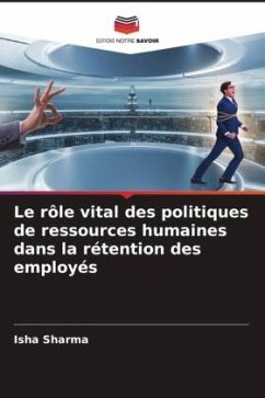 Le rôle vital des politiques de ressources humaines dans la rétention des employés - Sharma, Isha