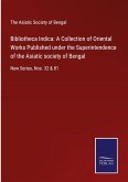 Bibliotheca Indica: A Collection of Oriental Works Published under the Superintendence of the Asiatic society of Bengal