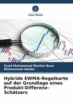 Hybride EWMA-Regelkarte auf der Grundlage eines Produkt-Differenz-Schätzers - Raza, Syed Muhammad Muslim;Haider, Muhammad