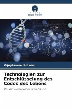 Technologien zur Entschlüsselung des Codes des Lebens - Selvam, Vijaykumar