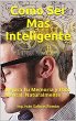Como Ser Mas Inteligente: Mejora Tu... - Bild 1