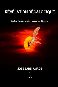 Révélation décalogique Conte et théâtre de notre changement d'époque (eBook, ePUB) Cover Révélation décalogique Conte et théâtre de notre changement d'époque (eBook, ePUB)