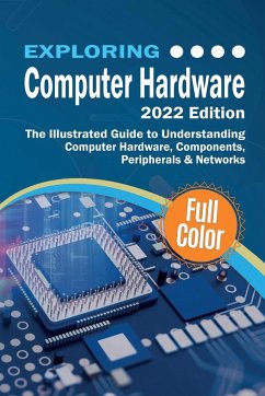 Exploring Computer Hardware - 2022 Edition - Wilson, Kevin