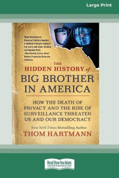 The Hidden History of Big Brother in America - Hartmann, Thom