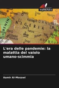 L'era delle pandemie: la malattia del vaiolo umano-scimmia - Al-Mosawi, Aamir