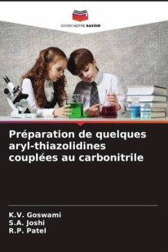 Préparation de quelques aryl-thiazolidines couplées au carbonitrile - Goswami, K. V.;Joshi, S. A.;Patel, R. P.