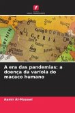 A era das pandemias: a doença da varíola do macaco humano