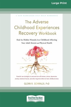 The Adverse Childhood Experiences Recovery Workbook - Schiraldi, Glenn R .