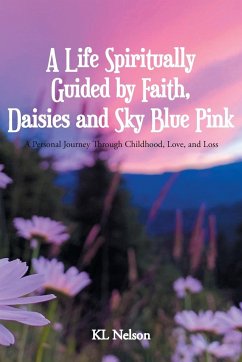 A Life Spiritually Guided by Faith, Daisies and Sky Blue Pink - Nelson, Kl