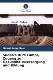 Sudan's IDPs Camps, Zugang zu Gesundheitsversorgung und Bildung