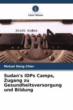 Sudan's IDPs Camps, Zugang zu Gesundheitsversorgung und Bildung - Deng Chier, Malual