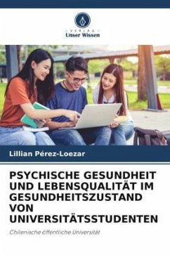 PSYCHISCHE GESUNDHEIT UND LEBENSQUALITÄT IM GESUNDHEITSZUSTAND VON UNIVERSITÄTSSTUDENTEN - Pérez-Loezar, Lillian