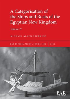 A Categorisation of the Ships and Boats of the Egyptian New Kingdom - Stephens, Michael Allen