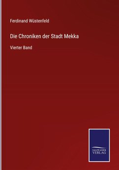 Die Chroniken der Stadt Mekka - Wüstenfeld, Ferdinand