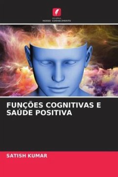 FUNÇÕES COGNITIVAS E SAÚDE POSITIVA - Kumar, Satish