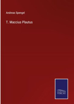 T. Maccius Plautus - Spengel, Andreas