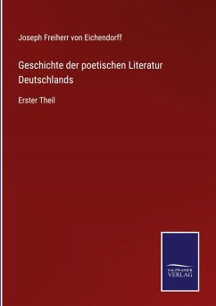 Geschichte der poetischen Literatur Deutschlands - Eichendorff, Joseph Freiherr Von