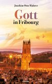 Gott in Fribourg (eBook, ePUB)