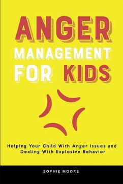 Anger Management for Kids - Moore, Sophie