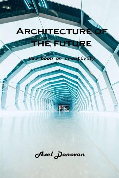 Architecture of the future - Axel Donovan