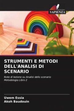 STRUMENTI E METODI DELL'ANALISI DI SCENARIO - Essia, Uwem;Baudouin, Akoh