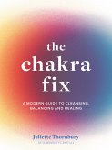 The Chakra Fix (eBook, ePUB)