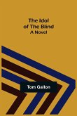 The Idol of The Blind; A Novel