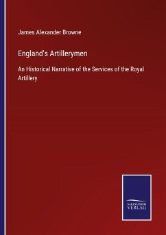 England's Artillerymen - Browne, James Alexander