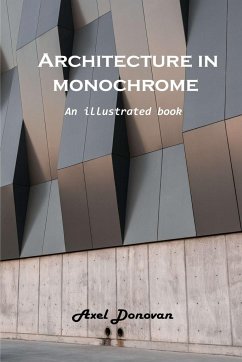 Architecture in monochrome - Axel Donovan