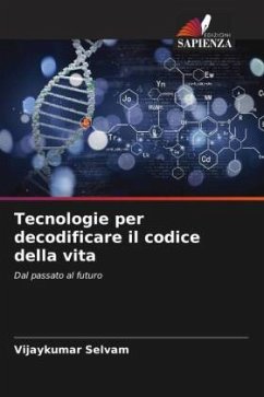 Tecnologie per decodificare il codice della vita - Selvam, Vijaykumar