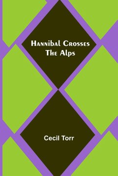 Hannibal Crosses the Alps - Torr, Cecil