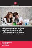 Preparação de algum Aryl-Thiazolidin de Carbonitrilo Clubbed