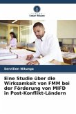 Eine Studie über die Wirksamkeit von FMM bei der Förderung von MIFD in Post-Konflikt-Ländern