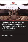 Les camps de personnes déplacées au Soudan, l'accès aux soins de santé et à l'éducation