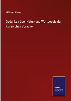 Gedanken über Natur- und Wortpoesie der Russischen Sprache - Ables, Wilhelm