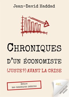 Chroniques d'un économiste (juste ?) avant la crise - Haddad, Jean-David