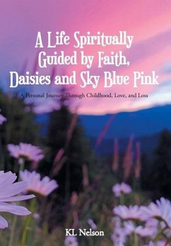 A Life Spiritually Guided by Faith, Daisies and Sky Blue Pink - Nelson, Kl