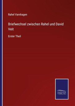 Briefwechsel zwischen Rahel und David Veit - Varnhagen, Rahel