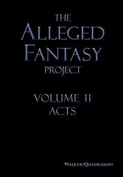 The Alleged Fantasy Project - Walker, J. Bartholomew; Quadrakoff, Emma B.