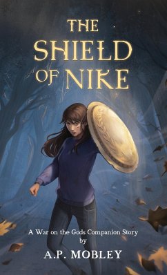 The Shield of Nike: A War on the Gods Companion Story - Mobley, A. P.