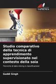 Studio comparativo della tecnica di apprendimento supervisionato nel contesto della soia