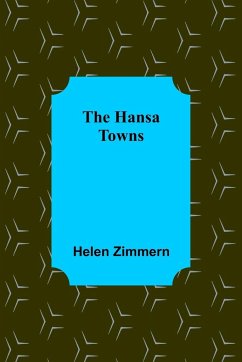 The Hansa Towns - Zimmern, Helen