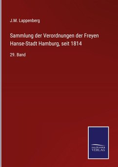 Sammlung der Verordnungen der Freyen Hanse-Stadt Hamburg, seit 1814 - Lappenberg, J. M.