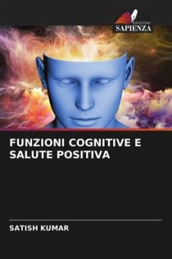 FUNZIONI COGNITIVE E SALUTE POSITIVA - Kumar, Satish