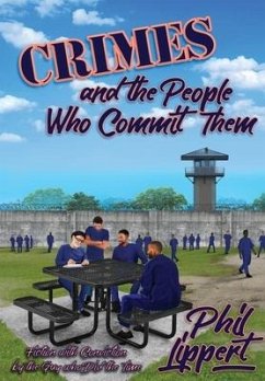 Crimes and the People Who Commit Them - Lippert, Phil