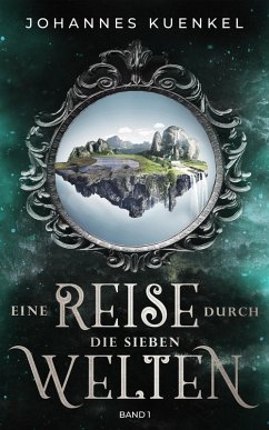 Cover Eine Reise durch die sieben Welten: Band 1 (eBook, ePUB)