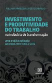 Investimento e produtividade do trabalho na indústria de transformação (eBook, ePUB) Investimento e produtividade do trabalho na indústria de transformação (eBook, ePUB)