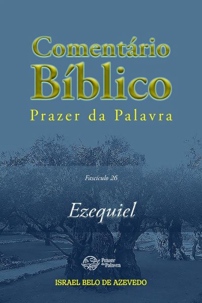 Comentário Bíblico Prazer da Palavra, fascículo 26 - Ezequiel (eBook, ePUB)
